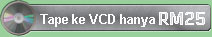 Video convert tape ke VCD hanya RM20